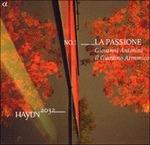 La passione - CD Audio di Christoph Willibald Gluck,Franz Joseph Haydn,Giardino Armonico,Giovanni Antonini