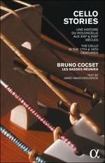 Cello Stories. Storia del violoncello fra il XVII e il XVIII secolo - CD Audio di Bruno Cocset