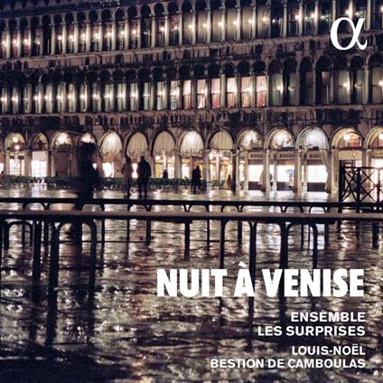 Nuit à Venise - CD Audio di Ensembles Les Surprises