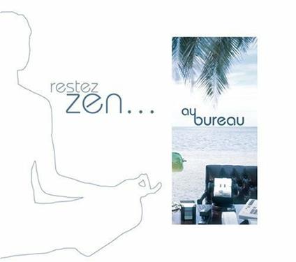 Restez Zen. Au Bureau - CD Audio