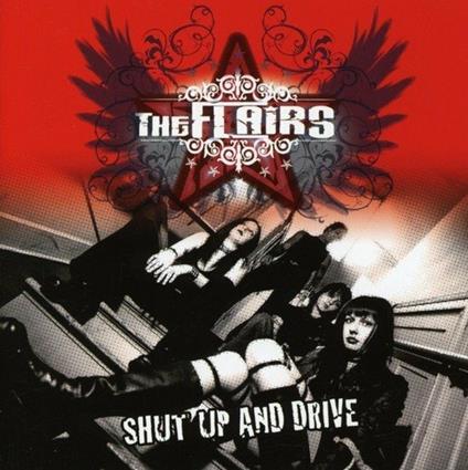 Shut Up and Drive - CD Audio di Flairs