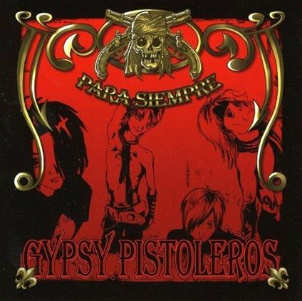Para siempre - CD Audio di Gypsy Pistoleros