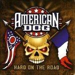 Hard on the Road - CD Audio + DVD di American Dog