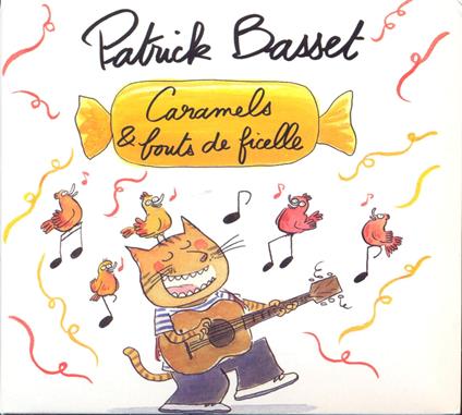Patrick Basset - Caramels Et Bouts De Ficelles - CD Audio