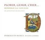 Plorer, Gemir, Crier. Opere in onore di Johannes Ockeghem