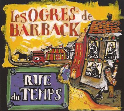 Rue Du Temps - CD Audio di Ogres de Barback