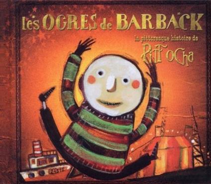 Pitt Ocha - CD Audio di Ogres de Barback