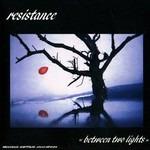 Between Two Lights - CD Audio di Resistance