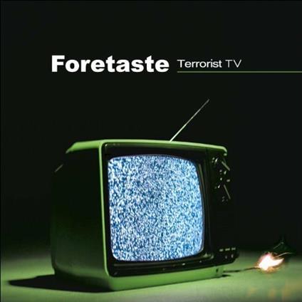 Terrorist Tv - CD Audio di Foretaste