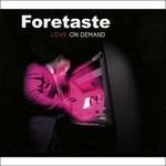 Love On Demand - CD Audio di Foretaste