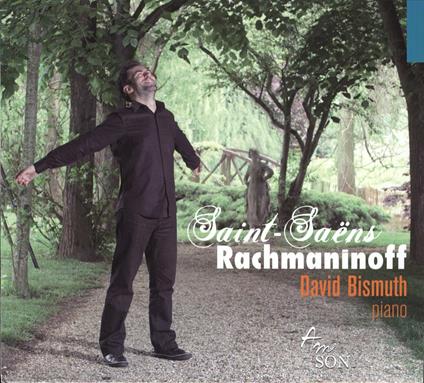 Recital - CD Audio di Sergei Rachmaninov,Camille Saint-Saëns,David Bismuth
