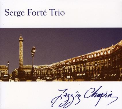 Serge Forte Trio - Jazzin Chopin - CD Audio