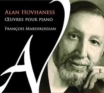 Oeuvres Pour Piano - CD Audio di Alan Hovhaness,François Mardirossian
