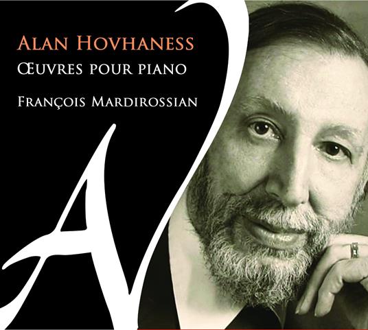 Oeuvres Pour Piano - CD Audio di Alan Hovhaness,François Mardirossian