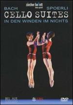 Johann Sebastian Bach. Cello Suites. In dem Windem in Nichts (DVD)