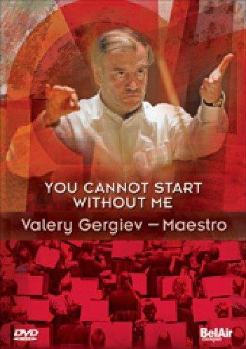 Valery Gergiev. You Cannot Start Without Me (DVD) - DVD di Valery Gergiev