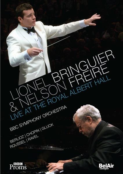 Lionel Bringuier & Nelson Freire. Live at the Royal Albert Hall (DVD) - DVD di Nelson Freire,BBC Symphony Orchestra,Lionel Bringuier