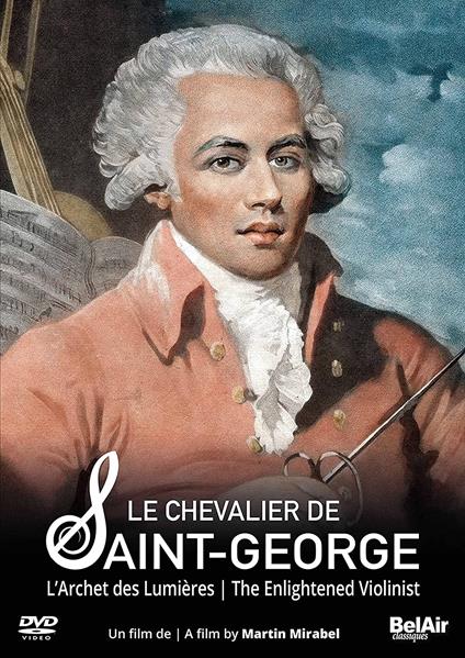 Chevalier De Saint-George (Le) - The Enlightened Violinist - DVD