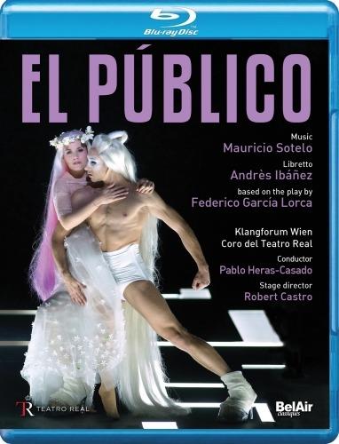 Mauricio Sotelo. El Público (Blu-ray) - Blu-ray di Mauricio Sotelo,Pablo Heras-Casado