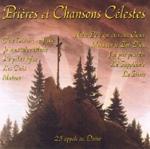 Prieres & Chansons Celestes: Tino Rossi, Rina Ketty, Luis Mariano..