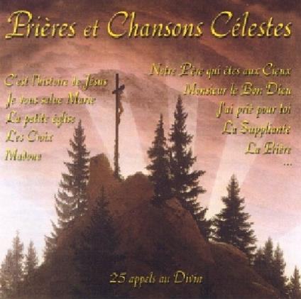Prieres & Chansons Celestes: Tino Rossi, Rina Ketty, Luis Mariano.. - CD Audio