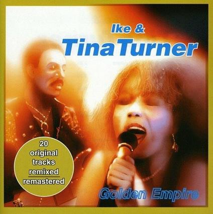 Golden Empire - CD Audio di Tina Turner,Ike Turner