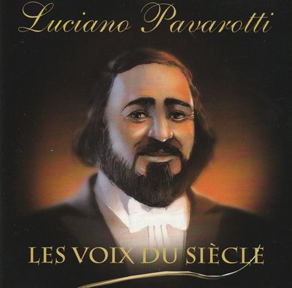 Les Voix Du Siecle - CD Audio di Luciano Pavarotti