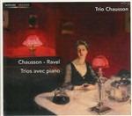 Trio con pianoforte op.3 / Trio con pianoforte - CD Audio di Maurice Ravel,Ernest Chausson,Trio Chausson