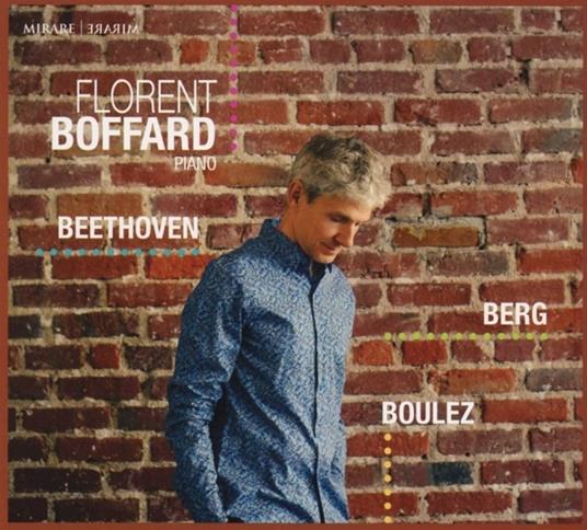 Musiche di Beethoven-Berg-Boulez - CD Audio di Florent Boffard