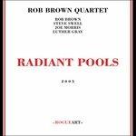Radiant Pools - CD Audio di Rob Brown