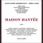 Maison Hantée - CD Audio di Mike Ladd,Alexandre Pierrepont