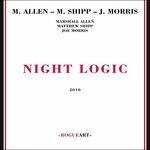 Night Logic - CD Audio di Matthew Shipp,Joe Morris,Marshall Allen