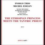 Ethiopian Princess Meets the Tantric Prince - CD Audio di Indigo Trio