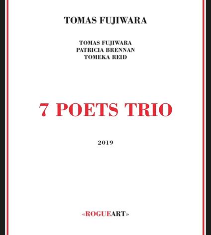 7 Poets Trio - CD Audio di Tomas Fujiwara