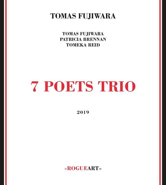7 Poets Trio - CD Audio di Tomas Fujiwara