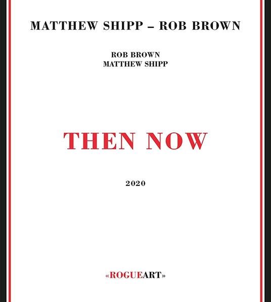 Then Now - CD Audio di Matthew Shipp