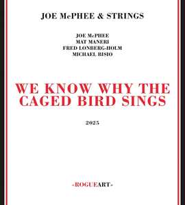 CD We Know Why The Caged Bird Sings Joe McPhee