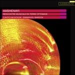 Aashenayi. Incontro musicale in terra ottomana - CD Audio di Canticum Novum,Emmanuel Bardon