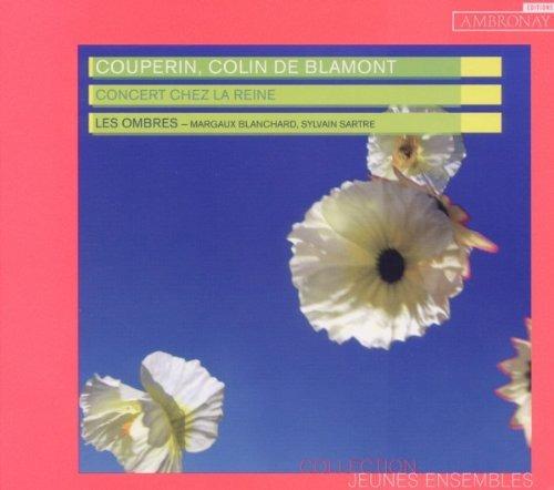 Concert Chez La Reine - CD Audio di Couperin-Blamont