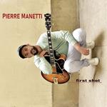 Pierre Manetti - First Shot