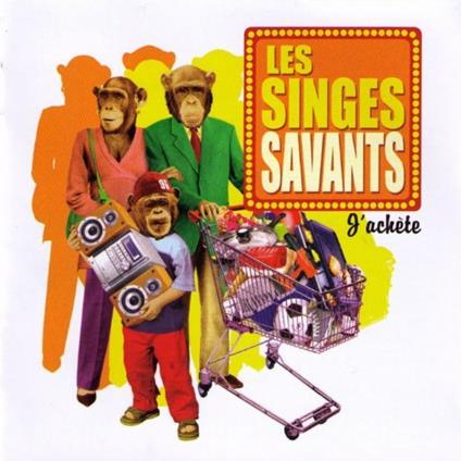 Singes Savants (Les) - J'Achete - CD Audio