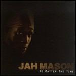 No Matter the Time - CD Audio di Jah Mason