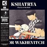 Kshatrya The Eye Of The Bird Igor Wakhev