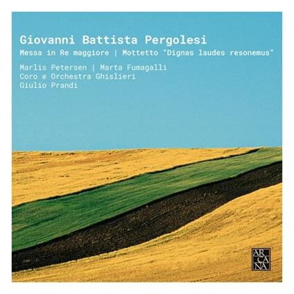 Messa in Re maggiore - Mottetto Dignas Laudes Resonemus - CD Audio di Giovanni Battista Pergolesi,Ghislieri Choir & Consort,Marlis Petersen