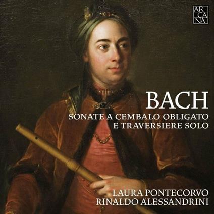 Sonate a cembalo obligato e traversiere solo - CD Audio di Johann Sebastian Bach,Rinaldo Alessandrini,Laura Pontecorvo