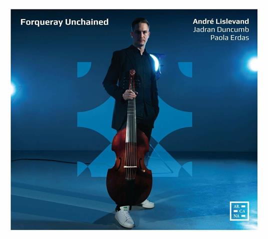 Forqueray Unchained - CD Audio di Antoine Forqueray,André Lislevand