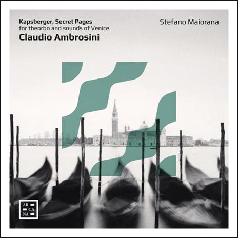 Kapsberger, Secret Pages for Theorbo and Sounds of Venice - CD Audio di Claudio Ambrosini,Stefano Maiorana