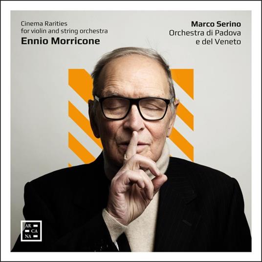Cinema Rarities for Violin and String Orchestra - CD Audio di Ennio Morricone,Orchestra di Padova e del Veneto,Marco Serino