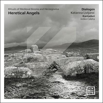 Heretical Angels. Rituals Of Medieval Bosnia and Herzegovina - CD Audio di Dialogos
