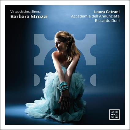Virtuosissima Sirena - CD Audio di Barbara Strozzi,Laura Catrani